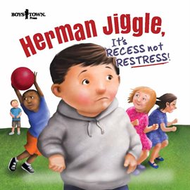 Cover image for Herman Jiggle, It's Recess Not Restress