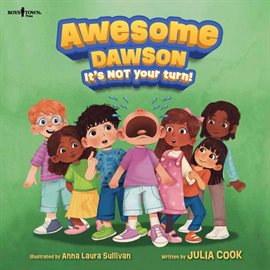 Cover image for Awesome Dawson, It's Not Your Turn!