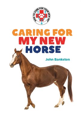 Cover image for Caring for My New Horse