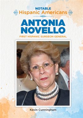 Cover image for Antonia Novello: First Hispanic Surgeon General
