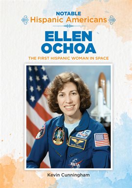 Cover image for Ellen Ochoa: The First Hispanic Woman in Space
