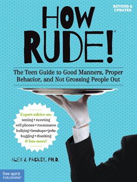 Cover image for How Rude!: The Teen Guide to Good Manners, Proper Behavior, and Not Grossing People Out