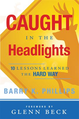 Imagen de portada para Caught in the Headlights: Ten Lessons Learned the Hard Way