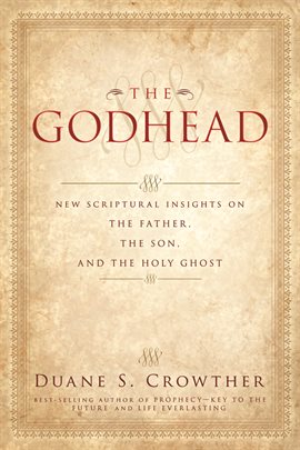 Imagen de portada para The Godhead: New Scriptural Insights on the Father the Son and the Holy Ghost