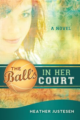 Cover image for The Ball's in Her Court: A Novel