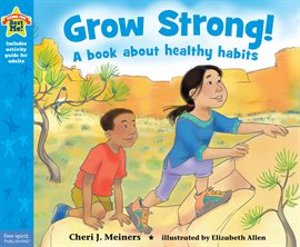 Cover image for Grow Strong!: A Book About Healthy Habits