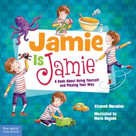 Cover image for Jamie Is Jamie: A Book About Being Yourself and Playing Your Way