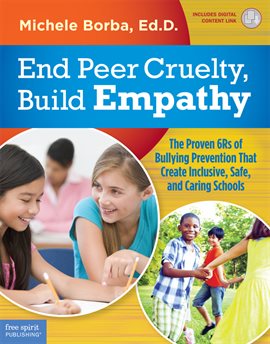 Imagen de portada para End Peer Cruelty, Build Empathy: The Proven 6Rs of Bullying Prevention That Create Inclusive, Safe,