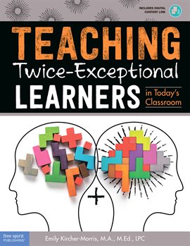 Cover image for Teaching Twice-Exceptional Learners in Today's Classroom