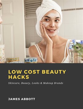 Cover image for Low Cost Beauty Hacks: Skincare, Beauty, Looks & Makeup Brands