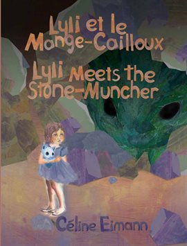 Cover image for Lyli Et Le Mange-Cailloux / Lyli Meets the Stone-Muncher