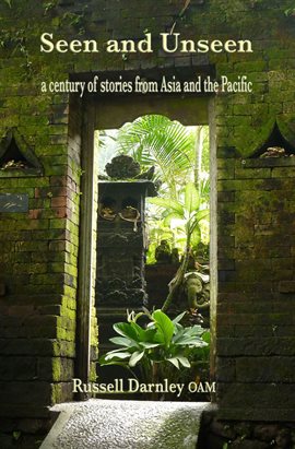 Cover image for Seen and Unseen: A Century of Stories From Asia and the Pacific