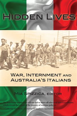 Cover image for Hidden Lives: War, Internment and Australia's Italians