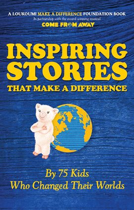 Cover image for Inspiring Stories That Make a Difference by 75 Kids Who Changed Their Worlds