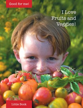 Cover image for I Love Fruits and Veggies!