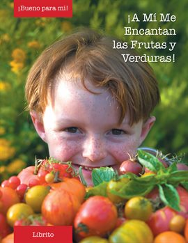Cover image for ¡A Mí Me Encantan las Frutas y Verduras!