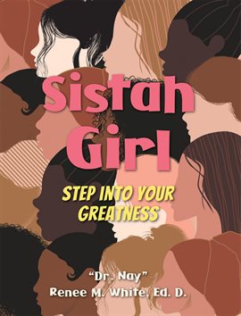 Cover image for Sistah Girl: Step into Your Greatness
