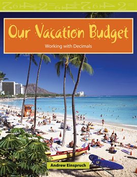 Cover image for Our Vacation Budget: Working With Decimals
