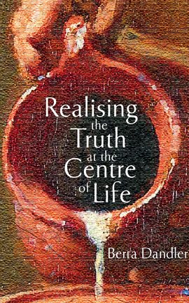 Cover image for Realising the Truth at the Centre of Life