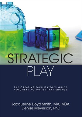 Imagen de portada para Strategic Play: The Creative Facilitator's Guide