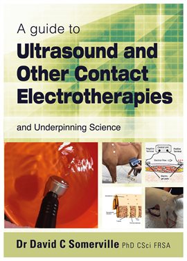 Cover image for A Guide to Ultrasound and Other Contact Electrotherapies and Underpinning Science