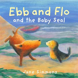 Cover image for Ebb and Flo and the Baby Seal