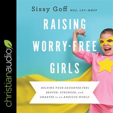Cover image for Raising Worry-Free Girls