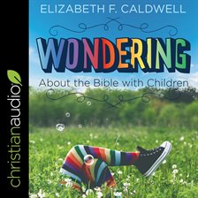 Cover image for Wondering about the Bible with Children