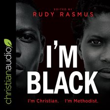 Imagen de portada para I'm Black I'm Christian I'm Methodist