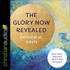 Cover image for The Glory Now Revealed