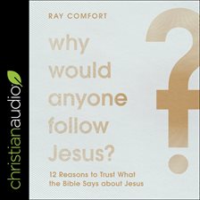 Cover image for Why Would Anyone Follow Jesus?