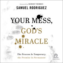 Cover image for Your Mess, God's Miracle
