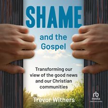 Cover image for Shame and the Gospel