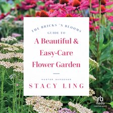 Imagen de portada para The Bricks 'n Blooms Guide to a Beautiful and Easy-Care Flower Garden