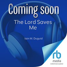 The Lord Saves Me