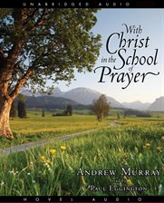 Cover image for With Christ In The School Of Prayer