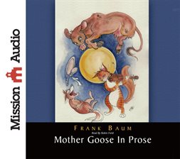 Imagen de portada para Mother Goose in Prose