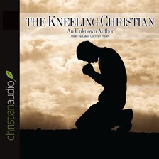 Cover image for The Kneeling Christian