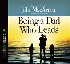 Cover image for Being a Dad Who Leads