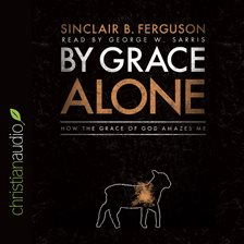 Cover image for By Grace Alone