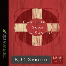 Cover image for Can I Be Sure I'm Saved?