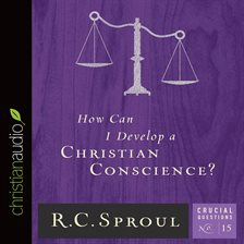 Cover image for How Can I Develop a Christian Conscience?