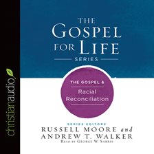 Imagen de portada para The Gospel & Racial Reconciliation