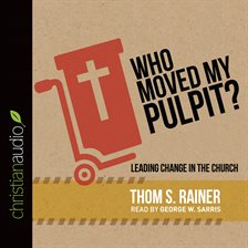Cover image for Who Moved My Pulpit?