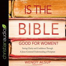 Cover image for Is the Bible Good for Women?