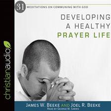 Cover image for Developing a Healthy Prayer Life