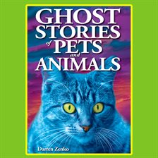 Imagen de portada para Ghost Stories of Pets and Animals
