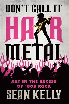 Cover image for Don't Call It Hair Metal