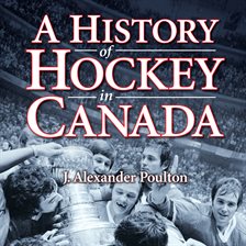 Cover image for A History of Hockey in Canada