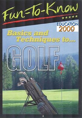 Cover image for Fun-To-Know - Basics And Techniques To Golf
